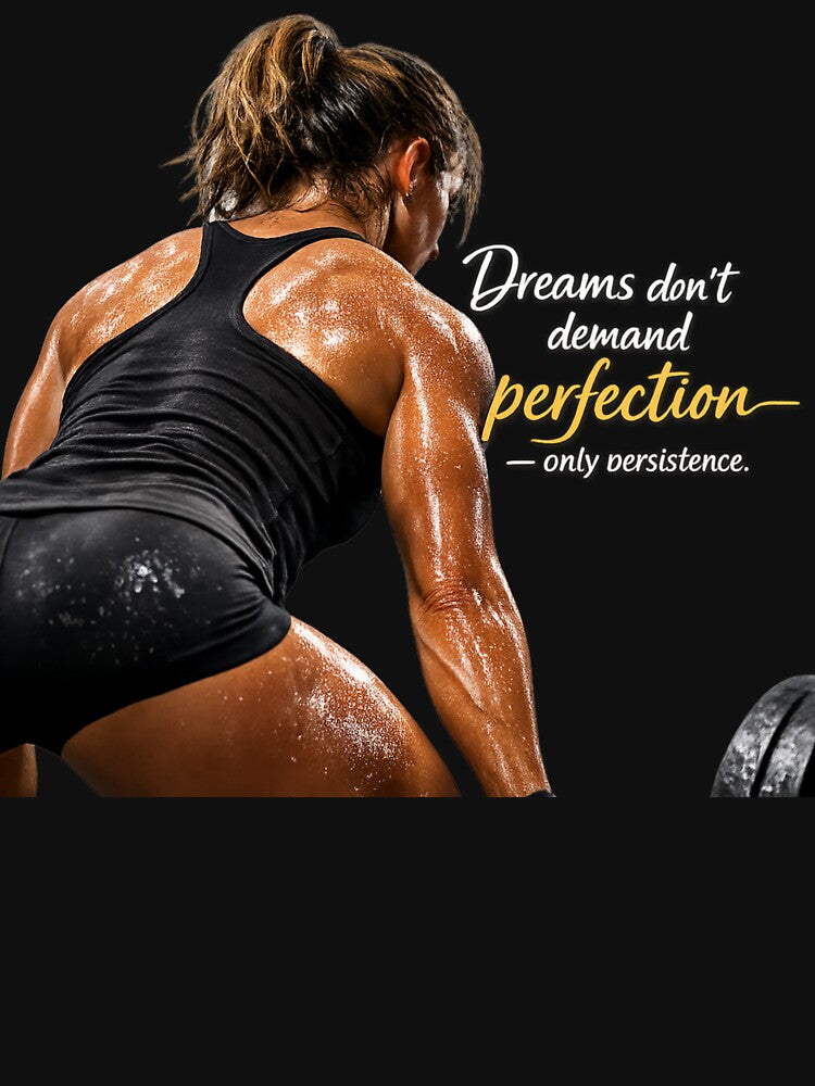 Dreams Don't Demand Perfection -Only Persistence. by jpm70 T-Shirts, Hoodie, Sweatshirt | BlankRebels.com (Image 3)