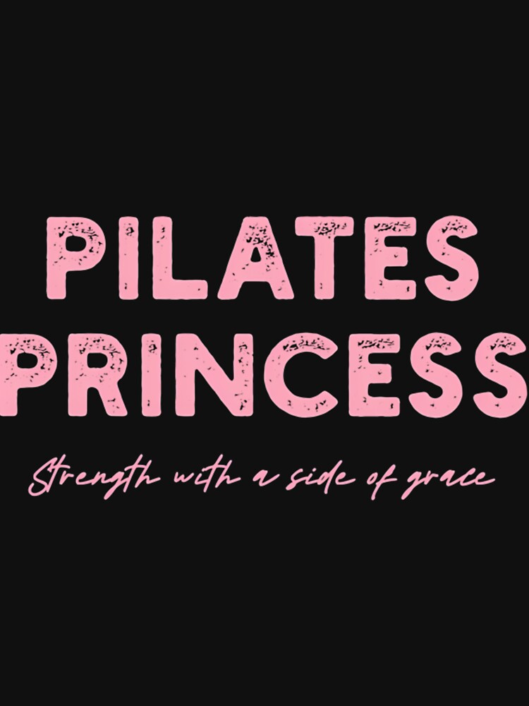 Pilates Princess: Strength With a Side of Grace by tdlodxdiydd2 T-Shirts, Hoodie, Sweatshirt | BlankRebels.com (Image 3)