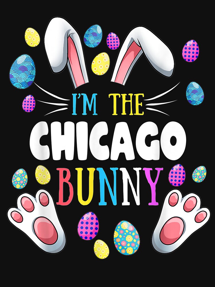 I'm The Chicago Bunny Matching Family Easter Party by manidala T-Shirts, Hoodie, Sweatshirt | BlankRebels.com (Image 3)