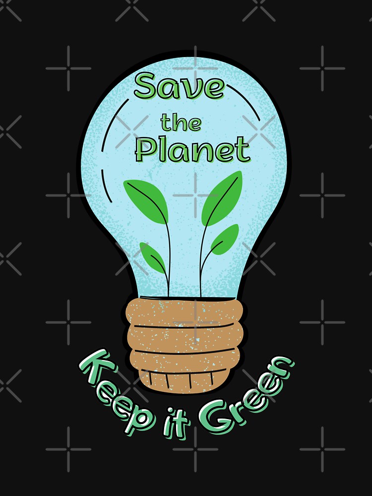 Save the Planet Keep it Green by Vavilonskaya T-Shirts, Hoodie, Sweatshirt | BlankRebels.com (Image 3)