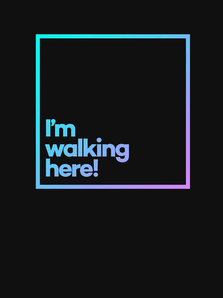 I’m walking here! Minimal Color Typography by meeneemal T-Shirts, Hoodie, Sweatshirt | BlankRebels.com (Image 3)