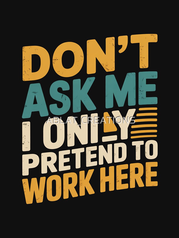 Don't Ask Me – Funny Workplace Introvert Humor Quote Design by ABLAT_CREATIONS T-Shirts, Hoodie, Sweatshirt (Image 3)