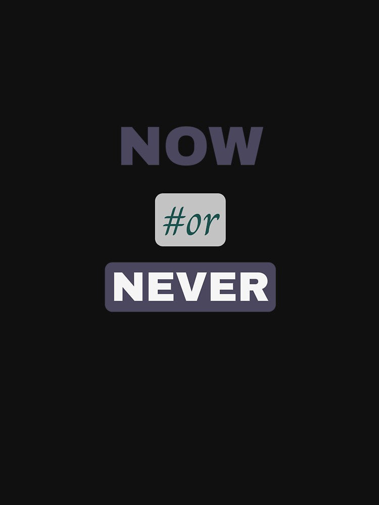 Now or Never – Modern Navy Minimal Quote T-Shirt by Giota29 Hoodie, Sweatshirt | BlankRebels.com (Image 3)