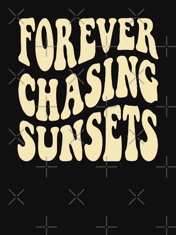 Copy of Forever Chasing Sunsets Shirt & Forever Chasing, Chasing Sunsets, trendy hoodie, aesthetic hoodie,... (Image 3)