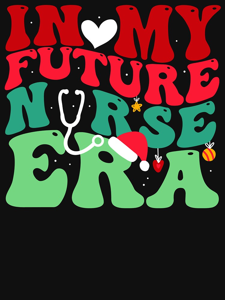 In My Futture Nurse Era Nurse Christmas Family Xmas by aymanehammi T-Shirts, Hoodie, Sweatshirt | BlankRebels.com (Image 3)