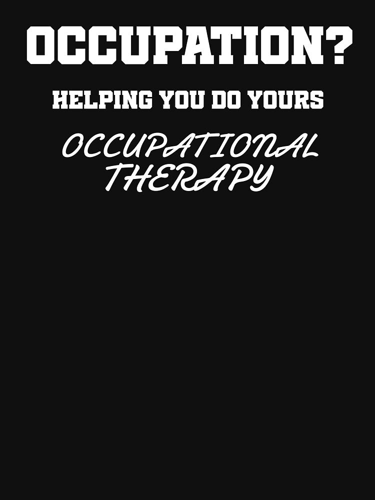 Occupational Therapists Tee: Occupation? Helping You Do Yours by SummerPainter Hoodie, Sweatshirt | BlankRebels.com (Image 3)