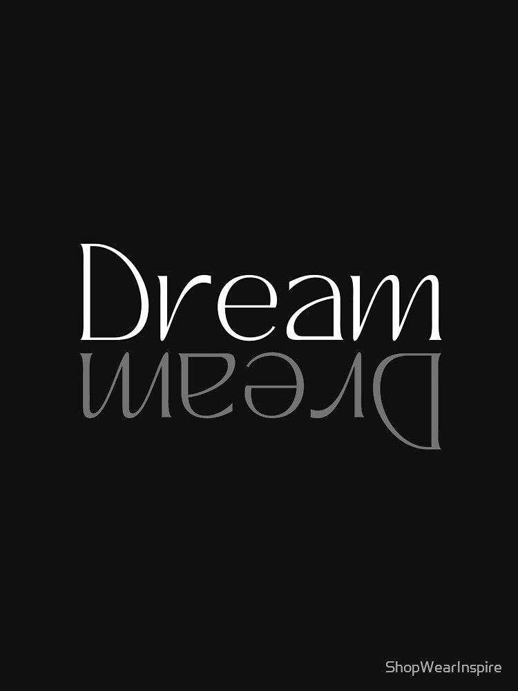 Dream || Reflection Typography || Mirror Typography by ShopWearInspire T-Shirts, Hoodie, Sweatshirt (Image 3)