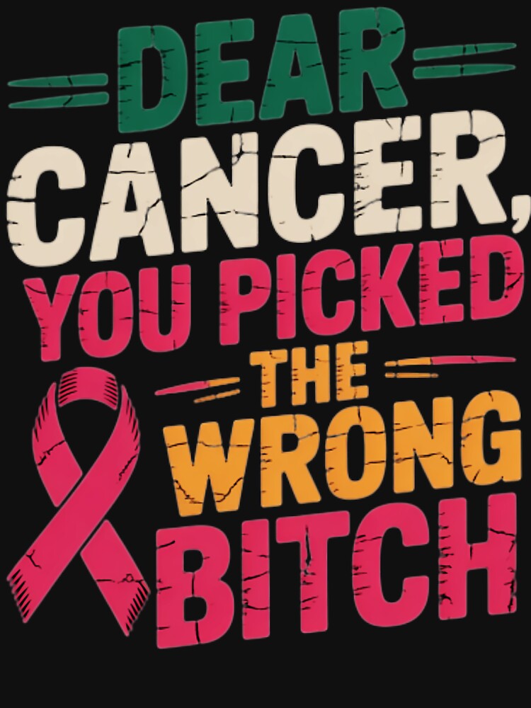 Dear cancer, you picked the wrong bitch by vistogmzek T-Shirts, Hoodie, Sweatshirt | BlankRebels.com (Image 3)