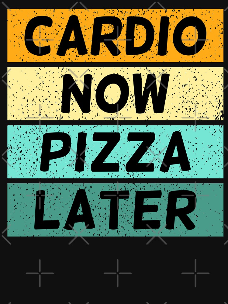 Cardio Now Pizza Later by Piztees T-Shirts, Hoodie, Sweatshirt | BlankRebels.com (Image 3)