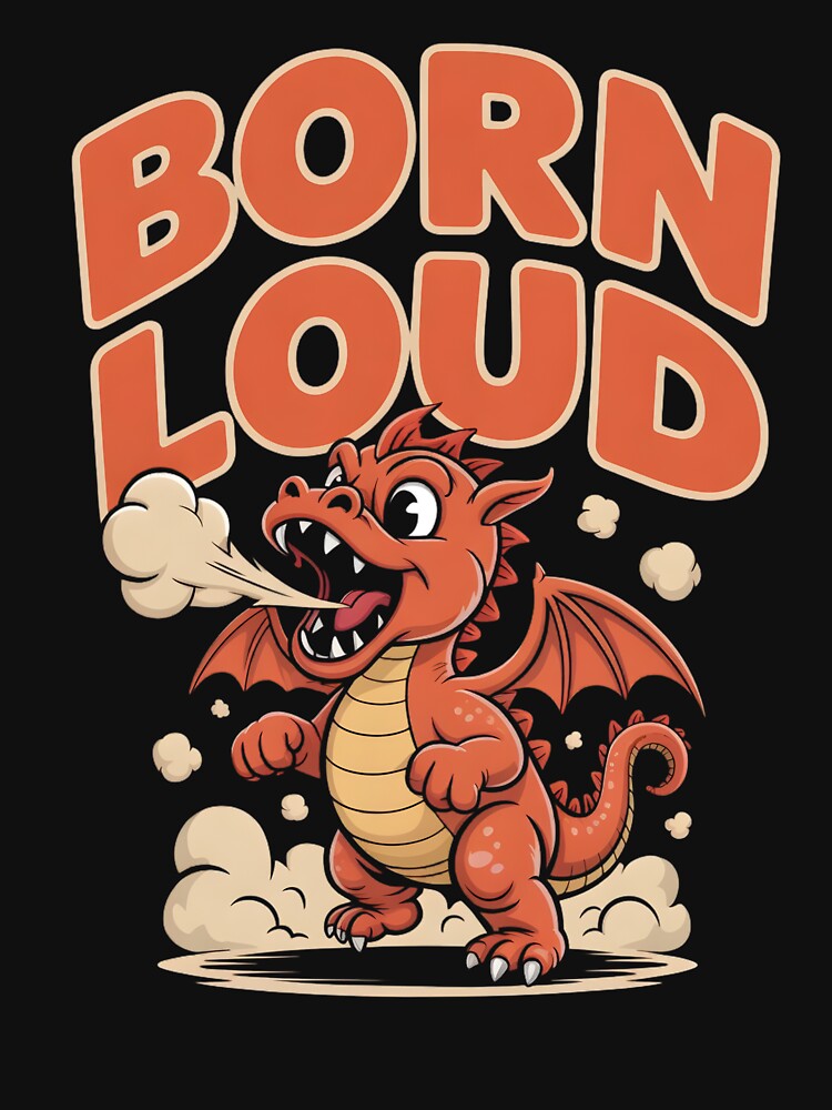 Born Loud - Funny Retro Cartoon Dragon Roaring by ARTReMi T-Shirts, Hoodie, Sweatshirt | BlankRebels.com (Image 3)