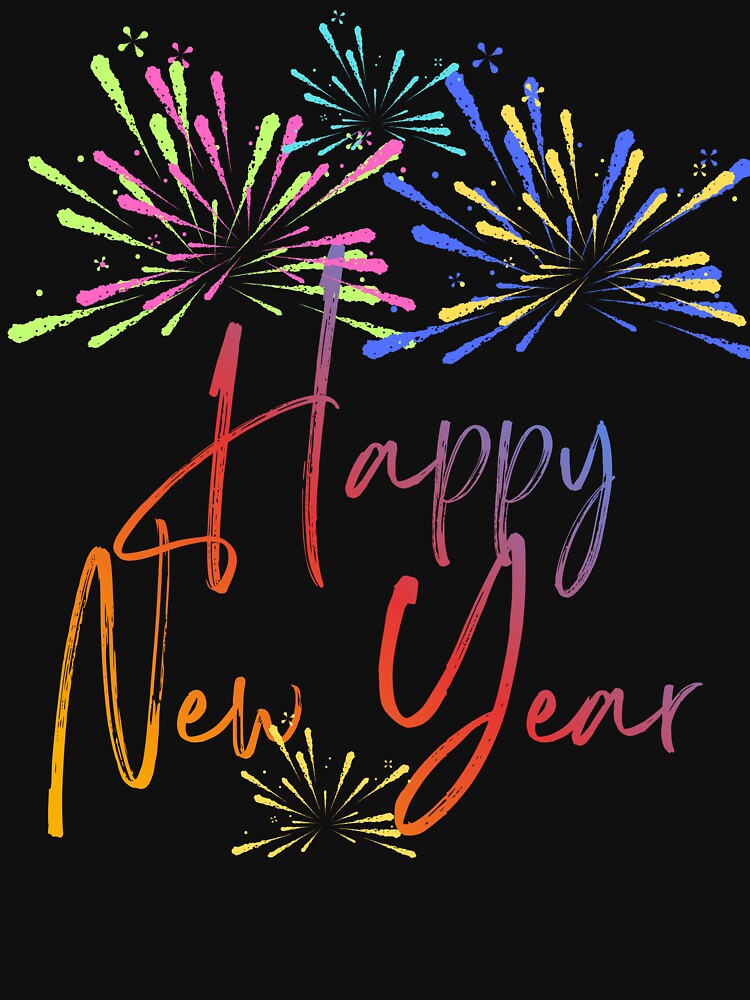 „HAPPY NEW YEAR” Celebrate Arrival New Year Unique T-Shirts, Hoodie, Sweatshirt