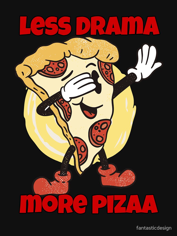 Funny Pizza Lover Less Drama More Pizza by fantasticdesign T-Shirts, Hoodie, Sweatshirt | BlankRebels.com (Image 3)