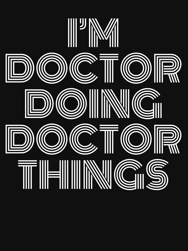 I'm Doctor Doing Doctor Things Retro Vintage by SVPOD T-Shirts, Hoodie, Sweatshirt | BlankRebels.com (Image 3)