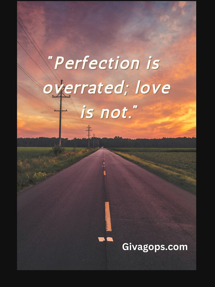 "Perfection is overrated; love is not." by CUTESTUFFnow T-Shirts, Hoodie, Sweatshirt | BlankRebels.com (Image 3)