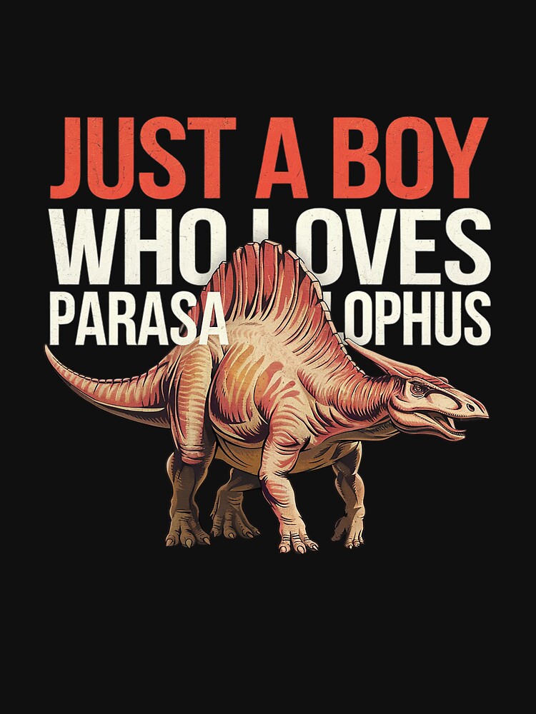 Just A Boy Who Loves Parasaurolophus Dinosaur by MarkLeedsArt T-Shirts, Hoodie, Sweatshirt | BlankRebels.com (Image 3)