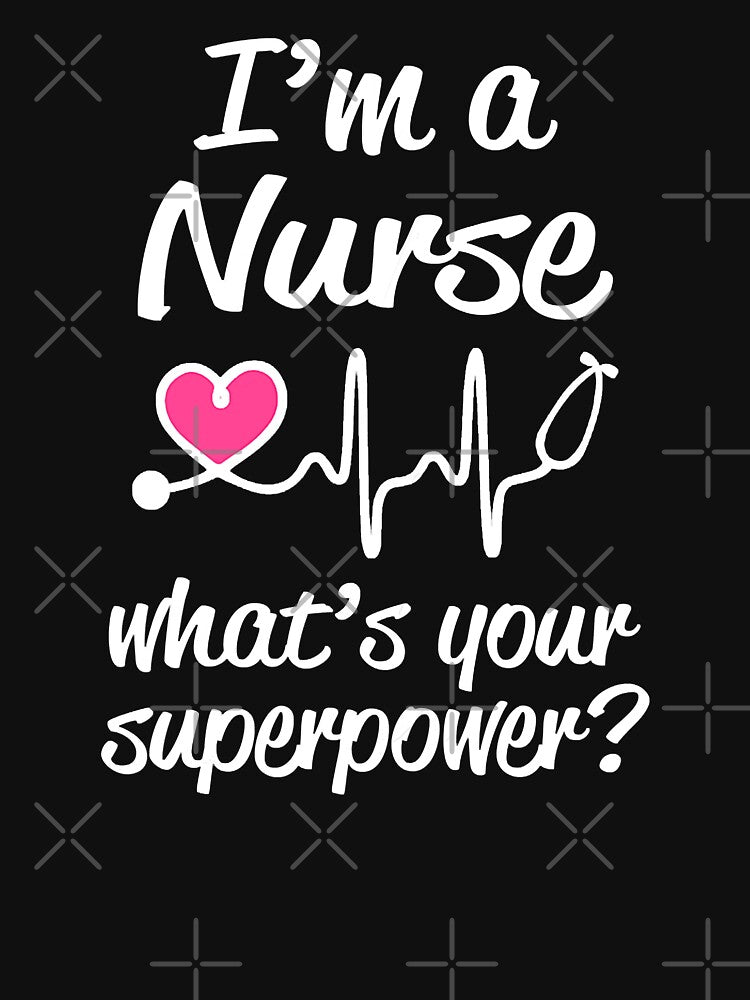 I'm a Nurse What's Your Superpower Funny Saying by GardNewerd T-Shirts, Hoodie, Sweatshirt | BlankRebels.com (Image 3)