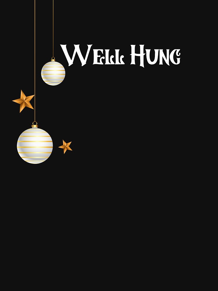 Well Hung Funny Christmas Collection by Kaylews_Designs T-Shirts, Hoodie, Sweatshirt | BlankRebels.com (Image 3)