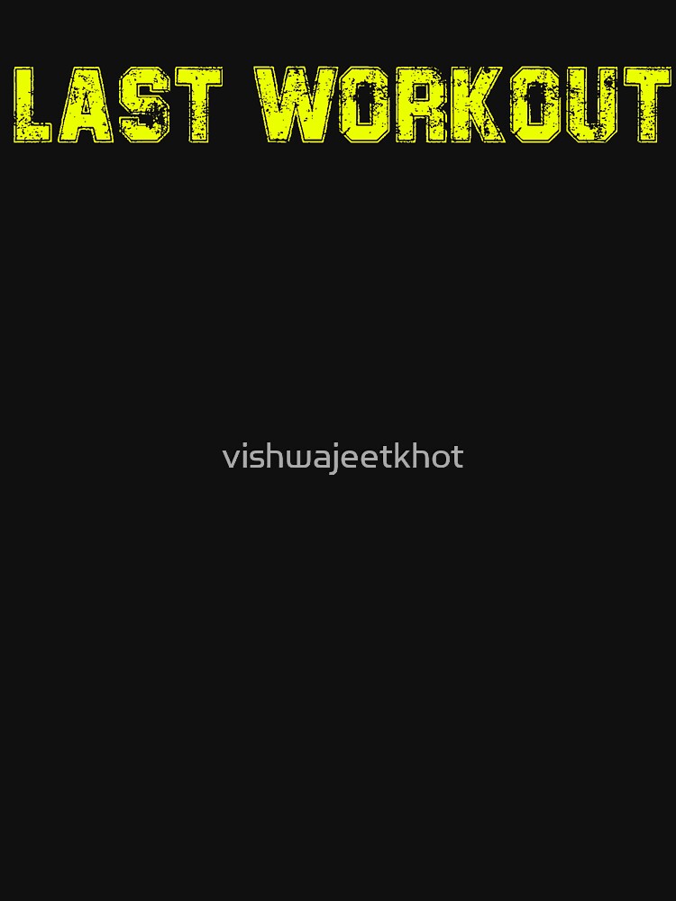 LAST WORKOUT by vishwajeetkhot T-Shirts, Hoodie, Sweatshirt | BlankRebels.com (Image 3)
