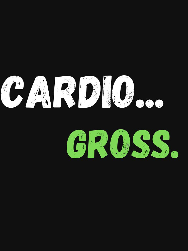 Cardio, Cardio Gross by Hedersondesigns T-Shirts, Hoodie, Sweatshirt | BlankRebels.com (Image 3)