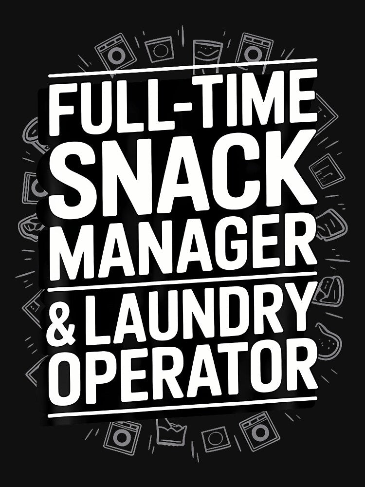 Snack Manager Laundry Operator Mom Life Household by jayeshainch T-Shirts, Hoodie, Sweatshirt | BlankRebels.com (Image 3)