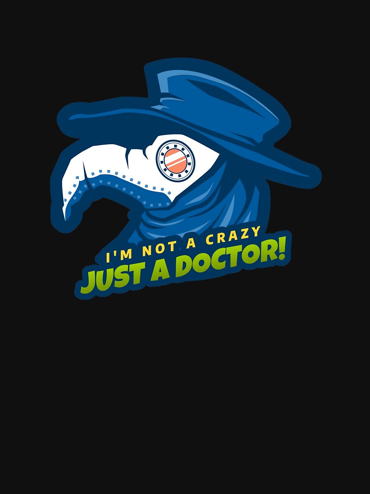 I'm Not A Crazy, Just A Doctor by ElCrocodel T-Shirts, Hoodie, Sweatshirt | BlankRebels.com (Image 3)