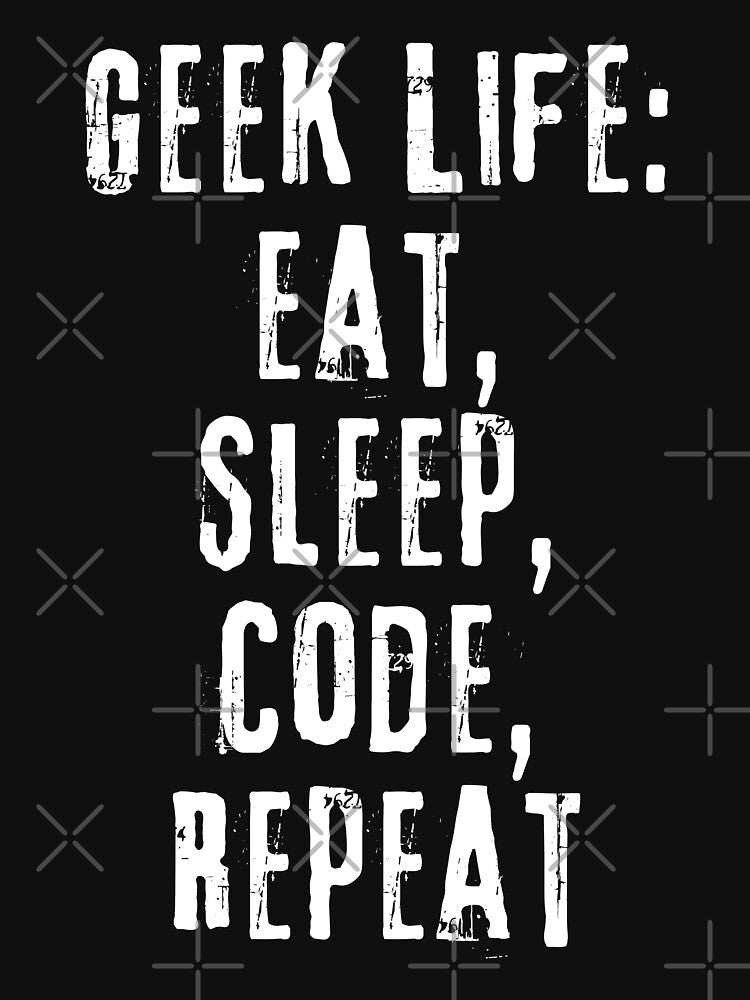 Geek Life - Eat, Sleep, Code, Repeat - Funny Coder by FarmOfCuties T-Shirts, Hoodie, Sweatshirt | BlankRebels.com (Image 3)