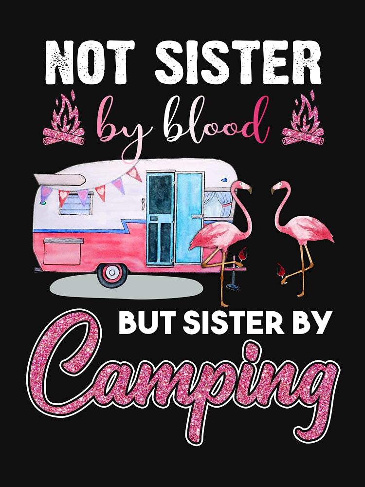 NOT SISTER BY BLOOD BUT SISTER BY CAMPING FRIENDS by Mnightsa T-Shirts, Hoodie, Sweatshirt | BlankRebels.com (Image 3)