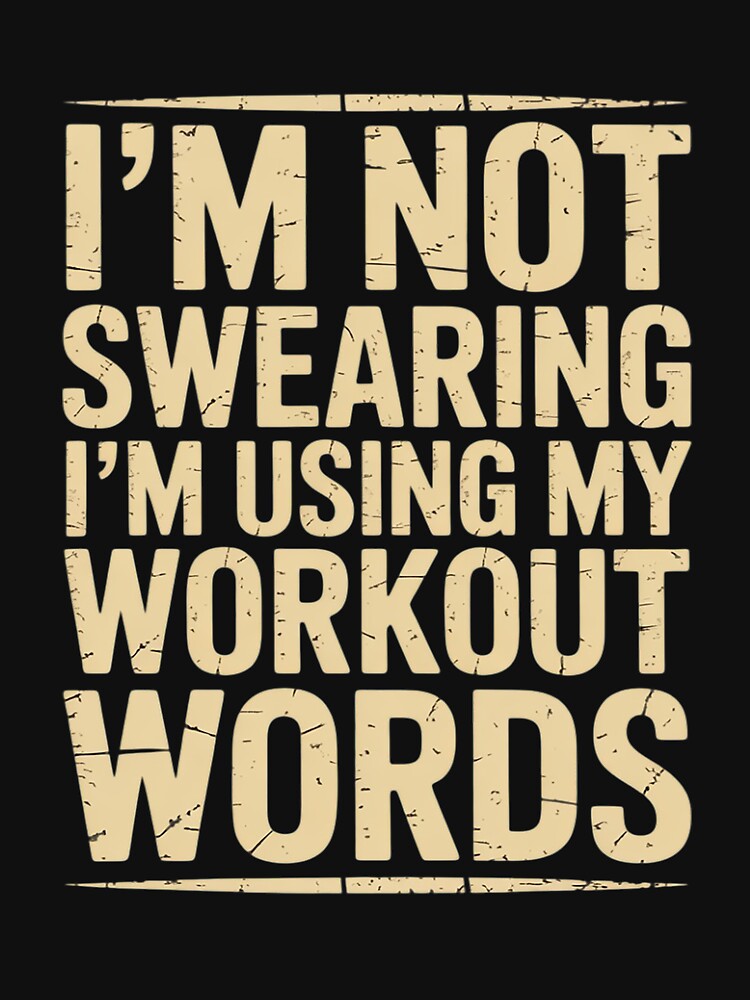 Saying I'm Not Swearing I'm Using My Workout Words by HermanTricia T-Shirts, Hoodie, Sweatshirt | BlankRebels.com (Image 3)