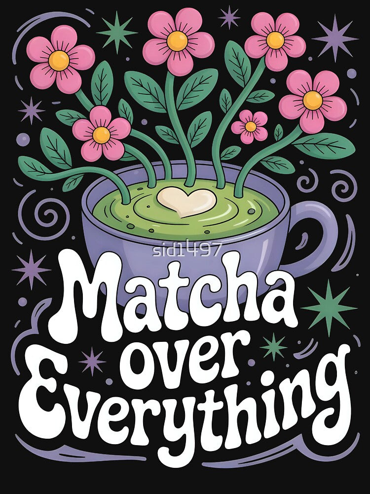Matcha over everything by SidTastic T-Shirts, Hoodie, Sweatshirt | BlankRebels.com (Image 3)