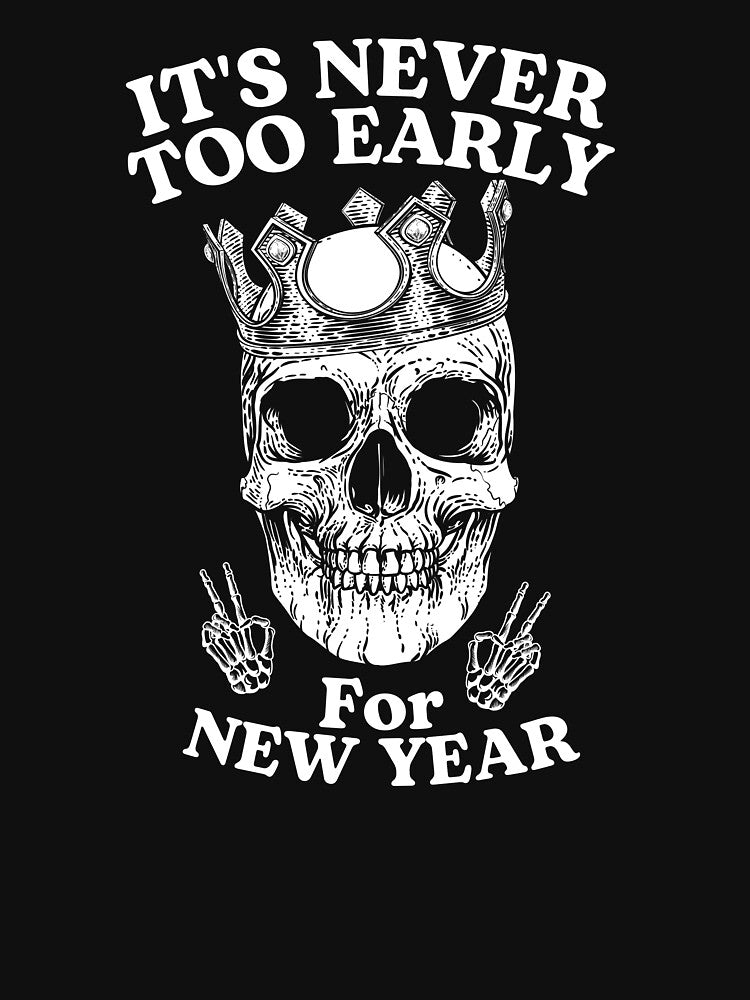 It's Never Too Early For New Year by Mirosou T-Shirts, Hoodie, Sweatshirt | BlankRebels.com (Image 3)