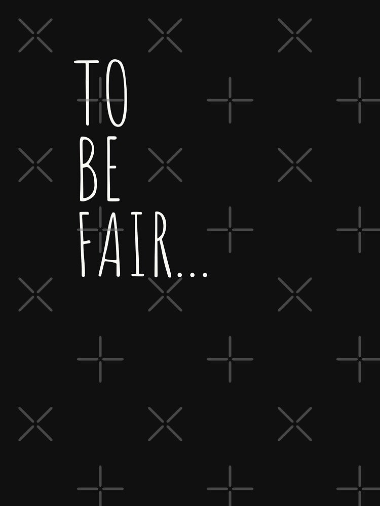 BE FAIR T-Shirts, Hoodie, Sweatshirt