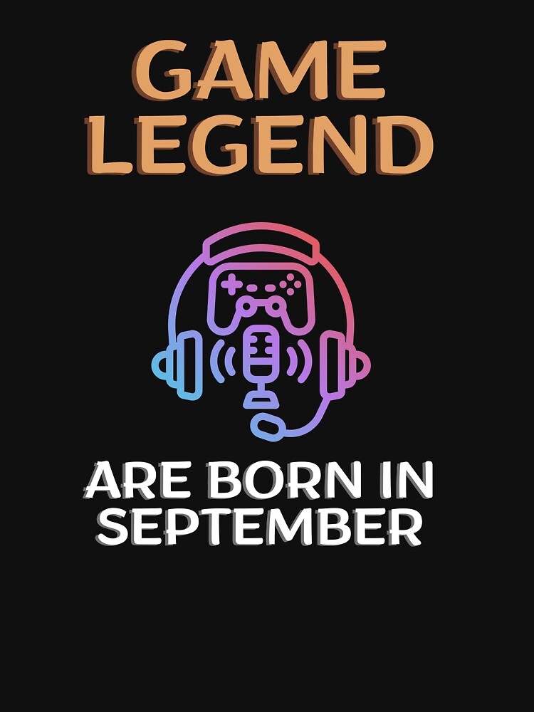 Game legend - Born in September - BW by Nemesiscrowd T-Shirts, Hoodie, Sweatshirt | BlankRebels.com (Image 3)