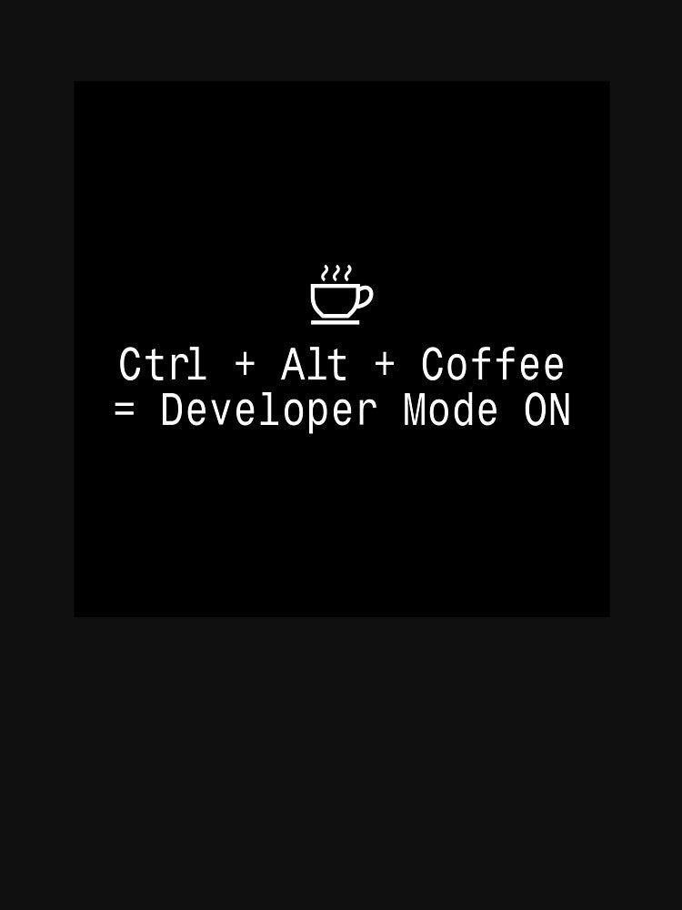 Ctrl Alt Coffee Developer Mode ON - Programmer Sticker by DruckByte T-Shirts, Hoodie, Sweatshirt | BlankRebels.com (Image 3)