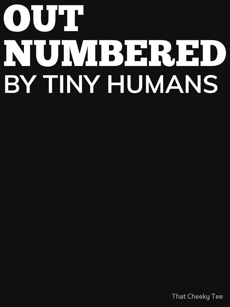 Out Numbered By Tiny Humans. Funny Mom Life and Parenting Quote. White. by That Cheeky Tee Hoodie, Sweatshirt (Image 3)
