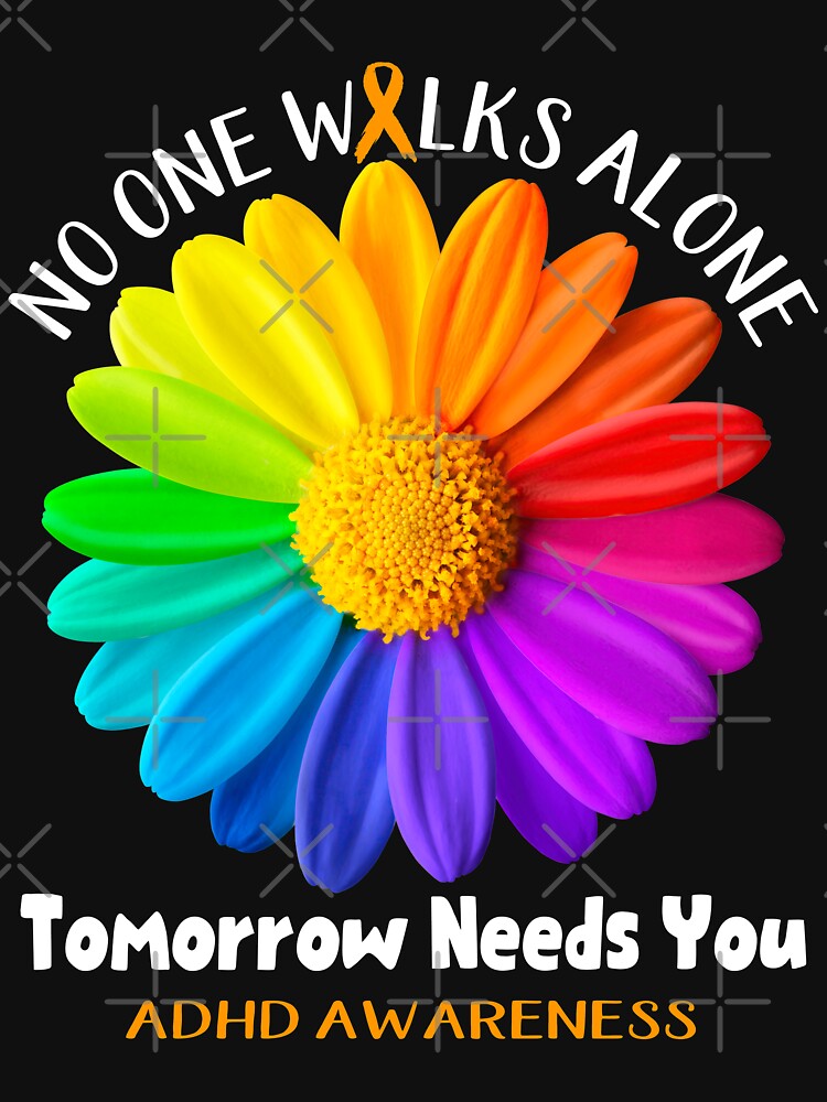 ADHD Awareness No One Walks Alone Tomorrow Needs You by fannieuxp59 T-Shirts, Hoodie, Sweatshirt | BlankRebels.com (Image 3)
