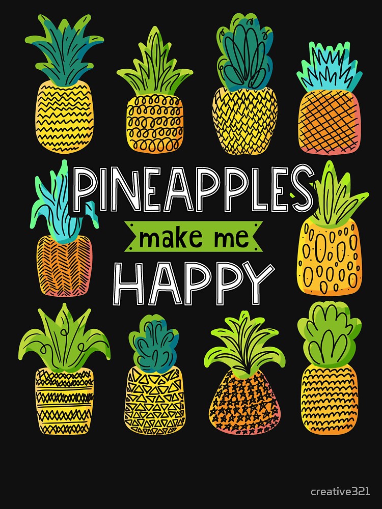 Pineapples Make Me Happy, Summer Tropical Fruit Doodles by creative321 T-Shirts, Hoodie, Sweatshirt (Image 3)