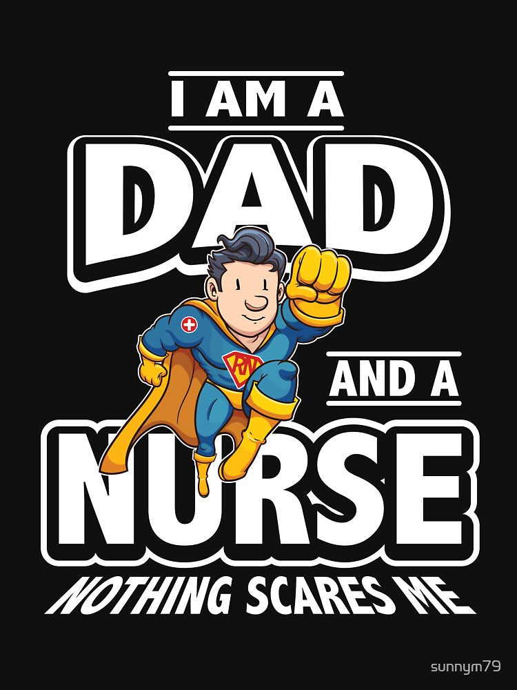 I am a Dad and a Nurse Nothing Scares Me Nursery T-Shirt by sunnym79 Hoodie, Sweatshirt | BlankRebels.com (Image 3)