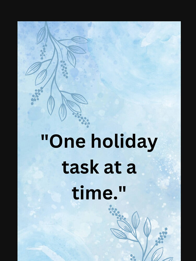 "One holiday task at a time." by CUTESTUFFnow T-Shirts, Hoodie, Sweatshirt | BlankRebels.com (Image 3)