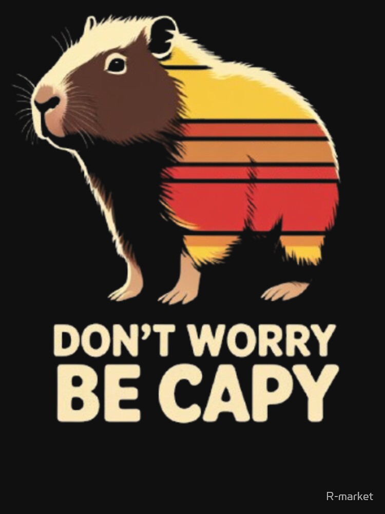 Don't Worry, Be Capy by R-market T-Shirts, Hoodie, Sweatshirt | BlankRebels.com (Image 3)