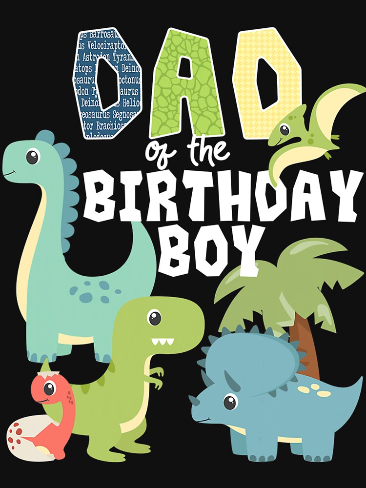 Dinosaurs Theme Birthday Dad Of The Birthday Boy Dinosaur by JoshSchultz T-Shirts, Hoodie, Sweatshirt (Image 3)