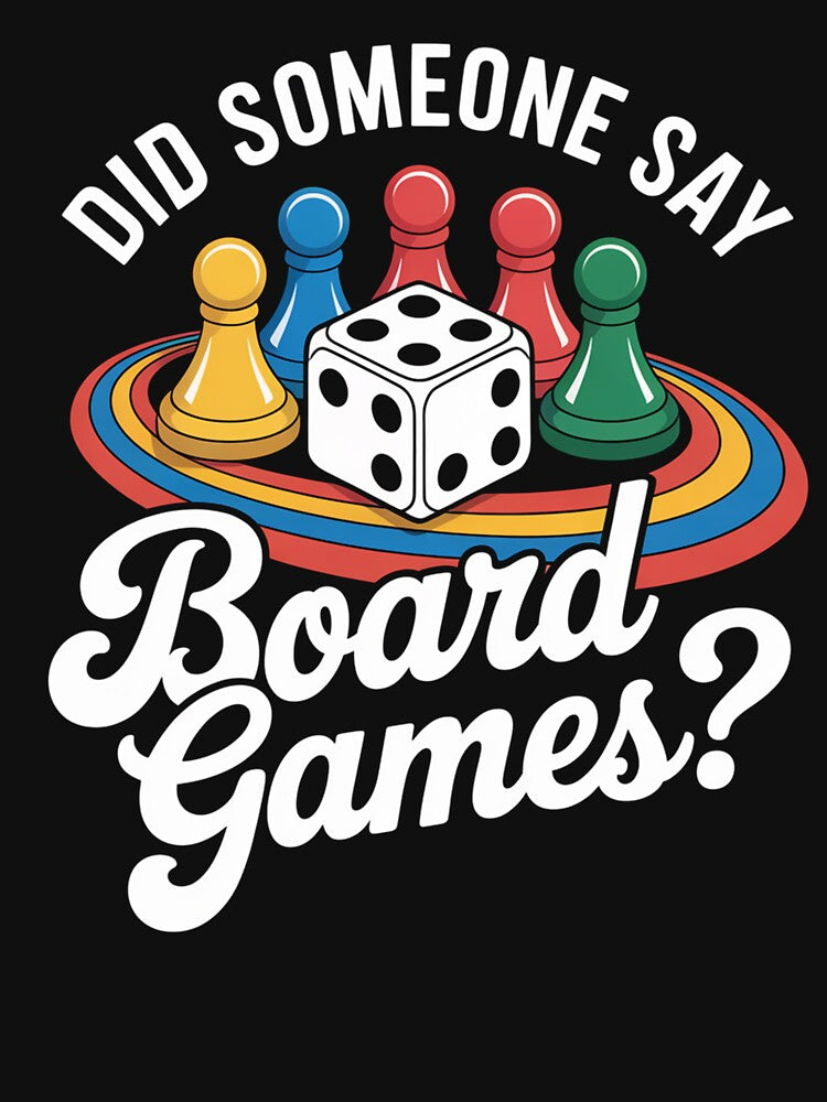 Did Someone Say Board Games by johnertullio T-Shirts, Hoodie, Sweatshirt | BlankRebels.com (Image 3)
