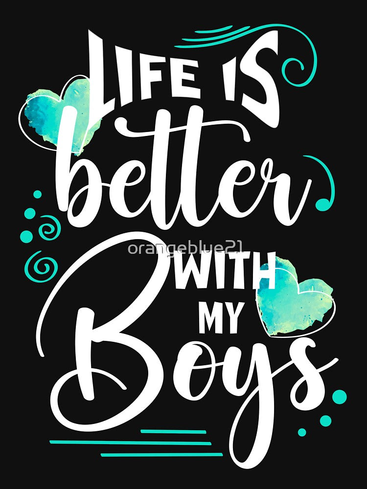 Life is Better With My Boys, Mom Quote, Mother's Day Gift by orangeblue21 T-Shirts, Hoodie, Sweatshirt (Image 3)