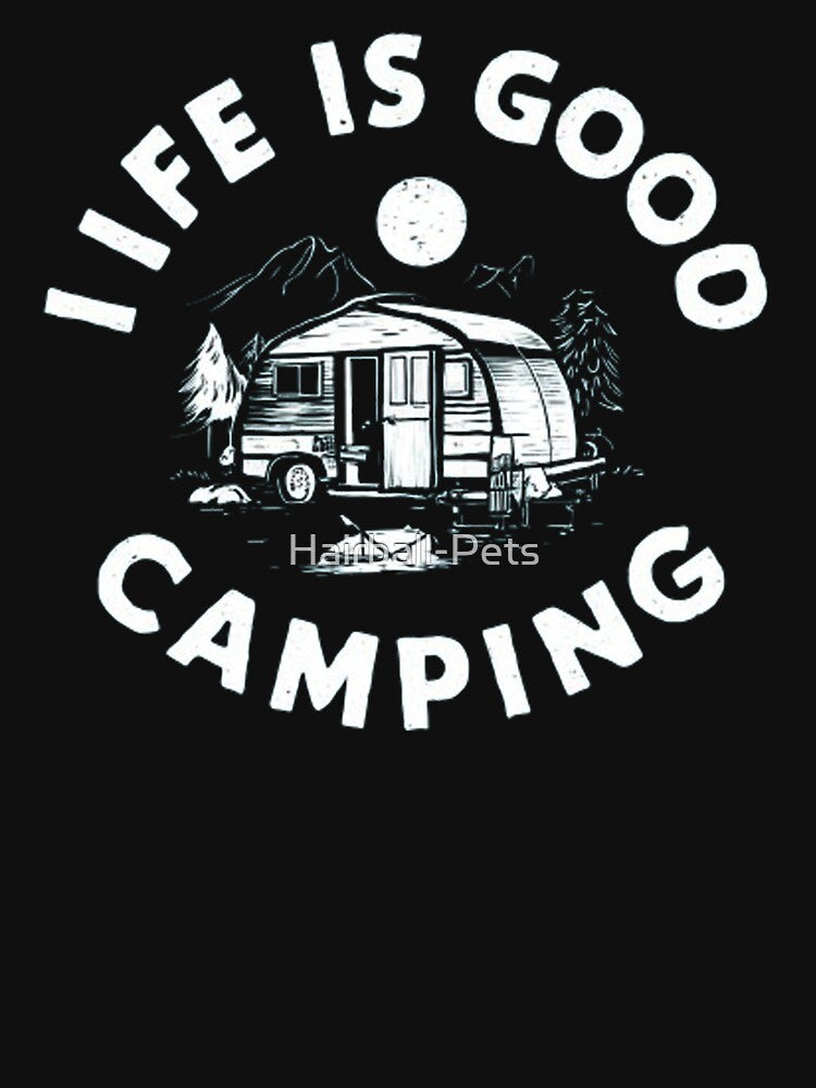 Life Is Good Camping by Hairball-Pets T-Shirts, Hoodie, Sweatshirt | BlankRebels.com (Image 3)