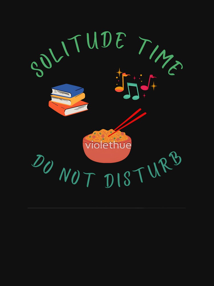 Solitude Time..Do not disturb by violethue T-Shirts, Hoodie, Sweatshirt | BlankRebels.com (Image 3)