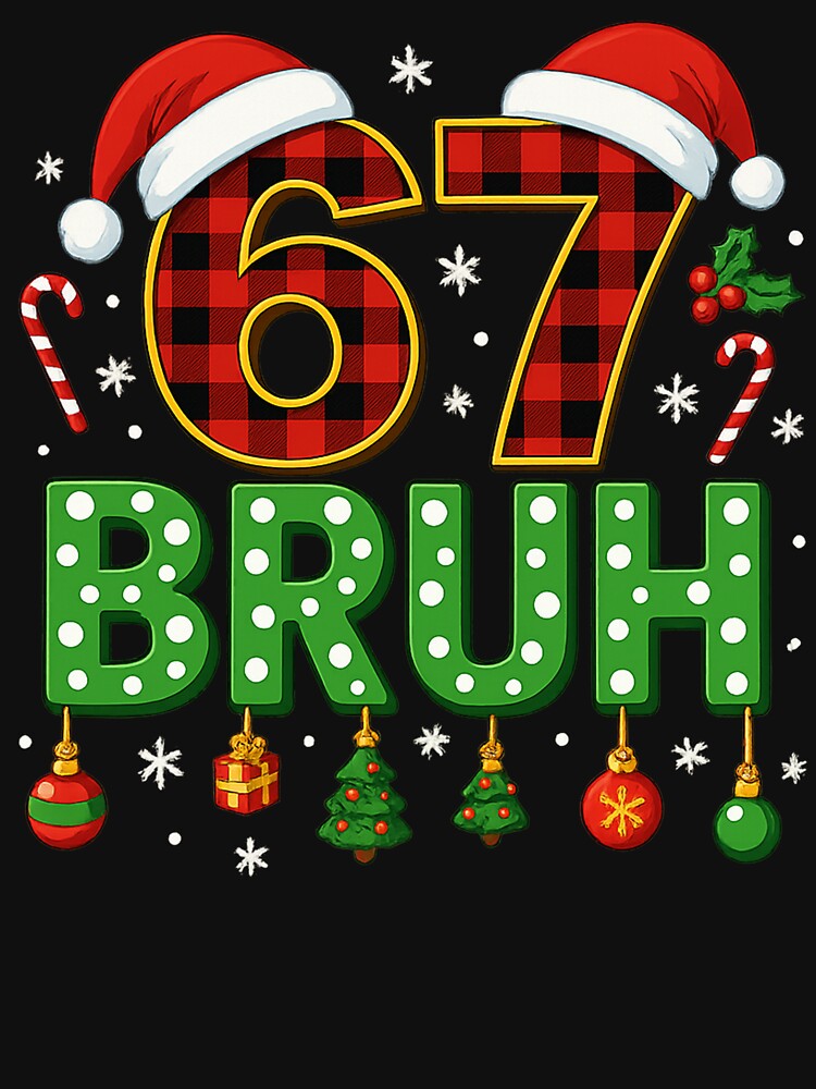 Six Seven bruh Meme Christmas 67 Xmas funny Christmas by Kladhadredo T-Shirts, Hoodie, Sweatshirt | BlankRebels.com (Image 3)