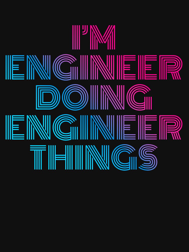 I'm Engineer Doing Engineer Things Retro Neon by SVPOD T-Shirts, Hoodie, Sweatshirt | BlankRebels.com (Image 3)