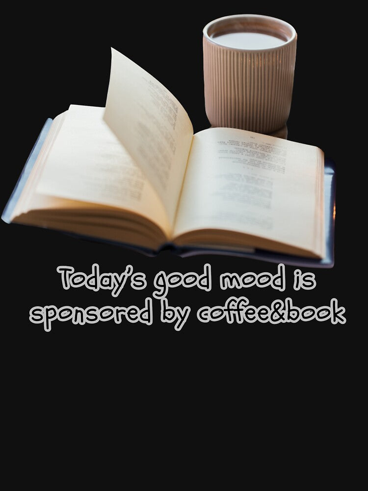 Today's good mood is sponsored by coffee&book. by attakorn T-Shirts, Hoodie, Sweatshirt | BlankRebels.com (Image 3)