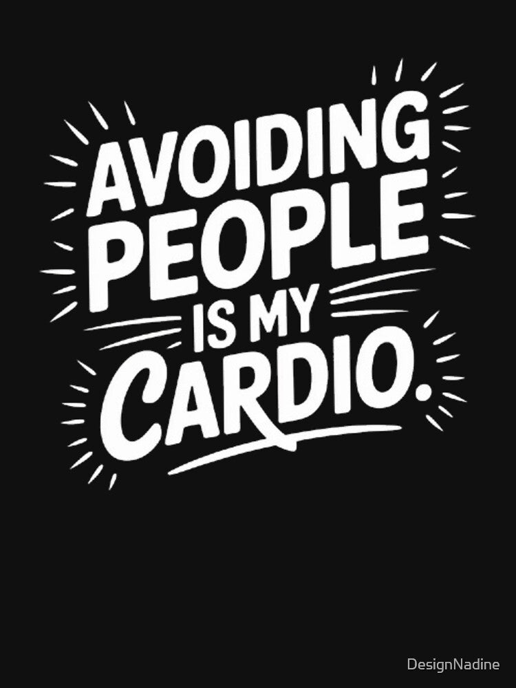 Avoiding people is my cardio by DesignNadine T-Shirts, Hoodie, Sweatshirt | BlankRebels.com (Image 3)