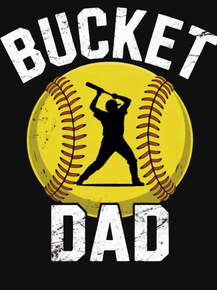Bucket Dad Softball Dad Baseball Father's Coach by BrittanyPhipps7 T-Shirts, Hoodie, Sweatshirt | BlankRebels.com (Image 3)