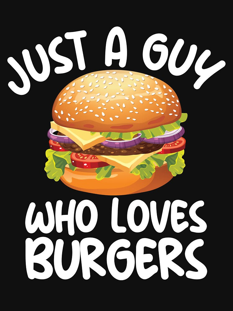 Just A Guy Who Loves Burgers Cheese Burger Cheeseburger Gear by DynamicDesign T-Shirts, Hoodie, Sweatshirt (Image 3)